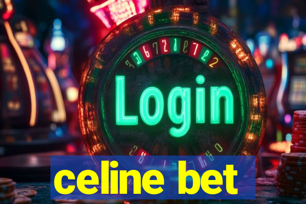 celine bet